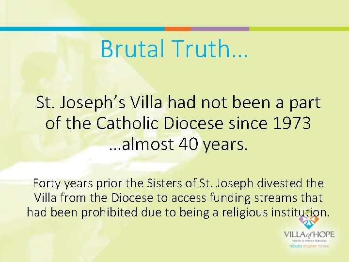Brutal Truth… St. Joseph’s Villa had not been a part of the Catholic Diocese
