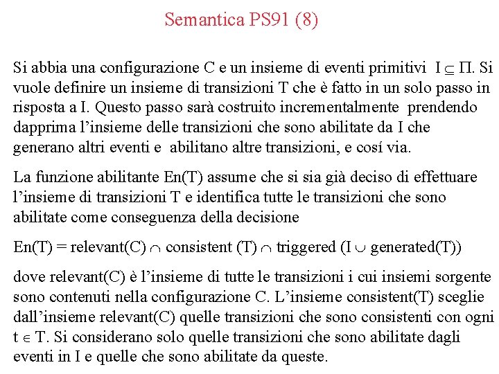 Semantica PS 91 (8) Si abbia una configurazione C e un insieme di eventi