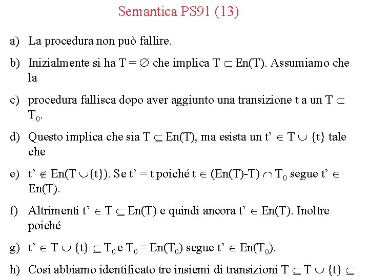 Semantica PS 91 (13) a) La procedura non può fallire. b) Inizialmente si ha