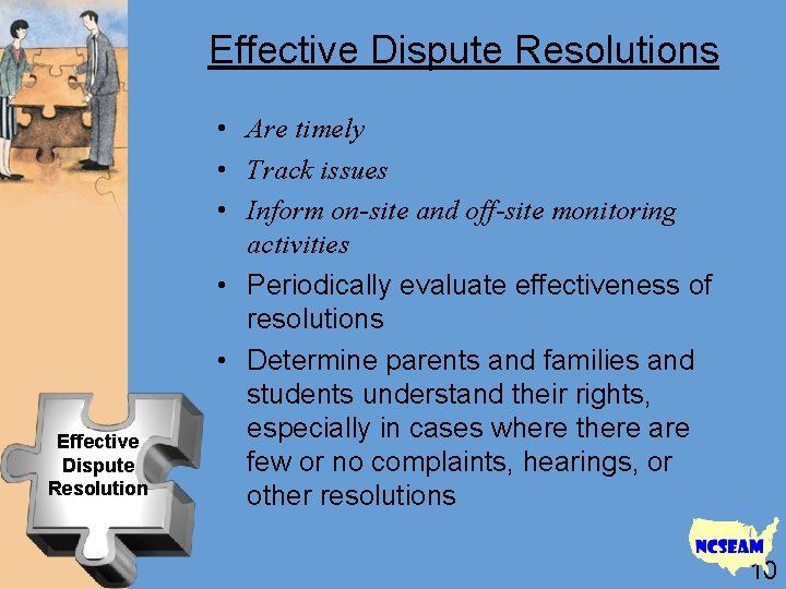 Effective Dispute Resolutions Effective Dispute Resolution • Are timely • Track issues • Inform