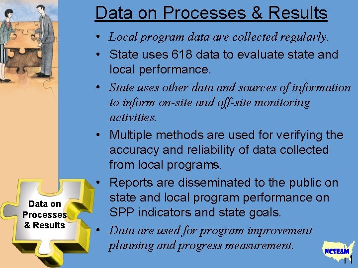 Data on Processes & Results • Local program data are collected regularly. • State