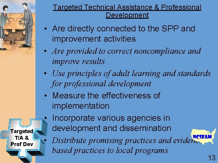 Targeted Technical Assistance & Professional Development Targeted T/A & Prof Dev • Are directly