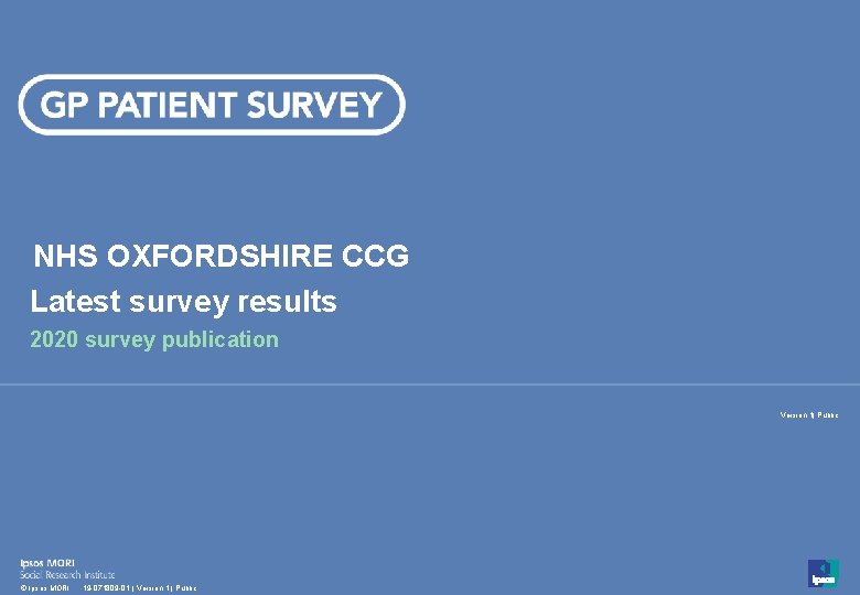 NHS OXFORDSHIRE CCG Latest survey results 2020 survey publication Version 1| Public 1 ©