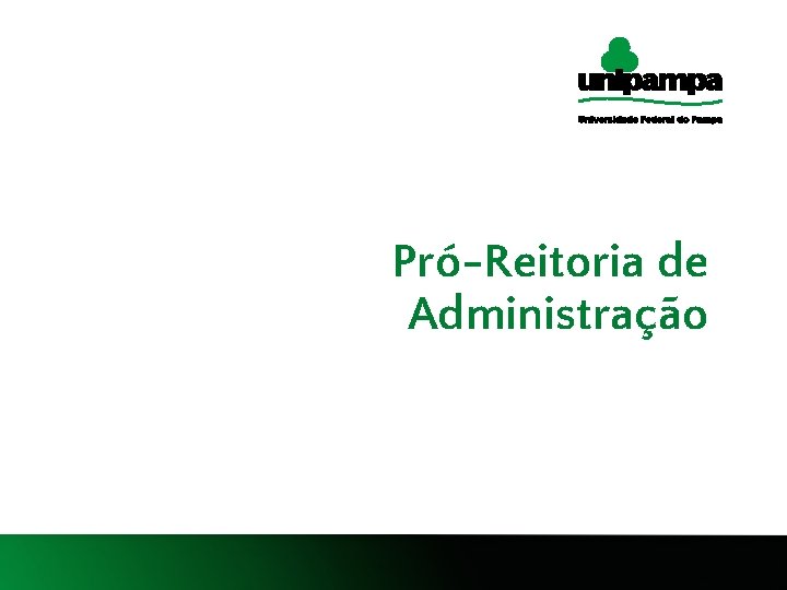 Pró-Reitoria de Administração 1 