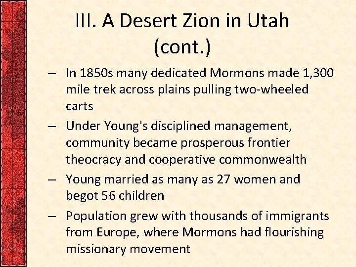 III. A Desert Zion in Utah (cont. ) – In 1850 s many dedicated
