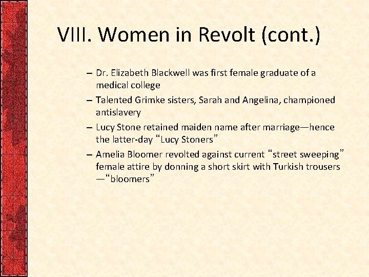 VIII. Women in Revolt (cont. ) – Dr. Elizabeth Blackwell was first female graduate