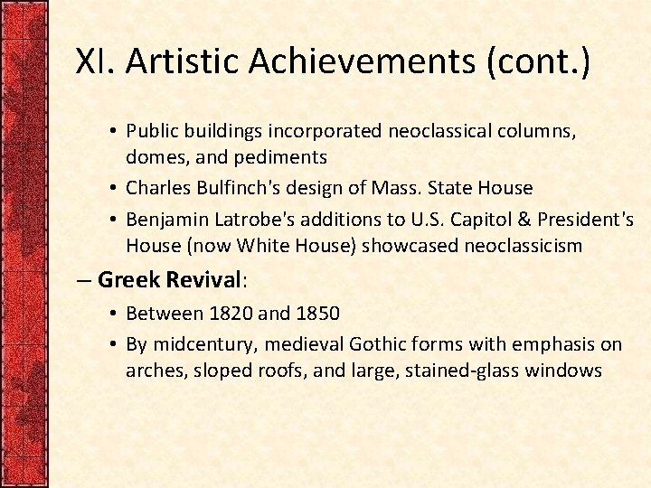 XI. Artistic Achievements (cont. ) • Public buildings incorporated neoclassical columns, domes, and pediments