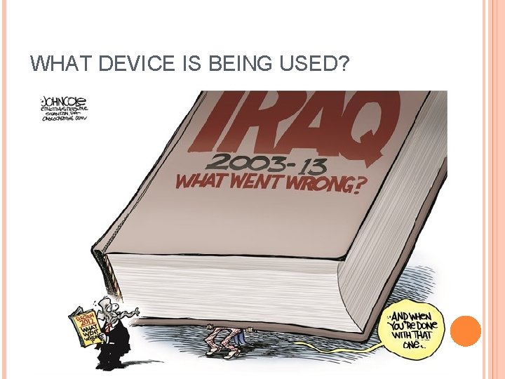 WHAT DEVICE IS BEING USED? 