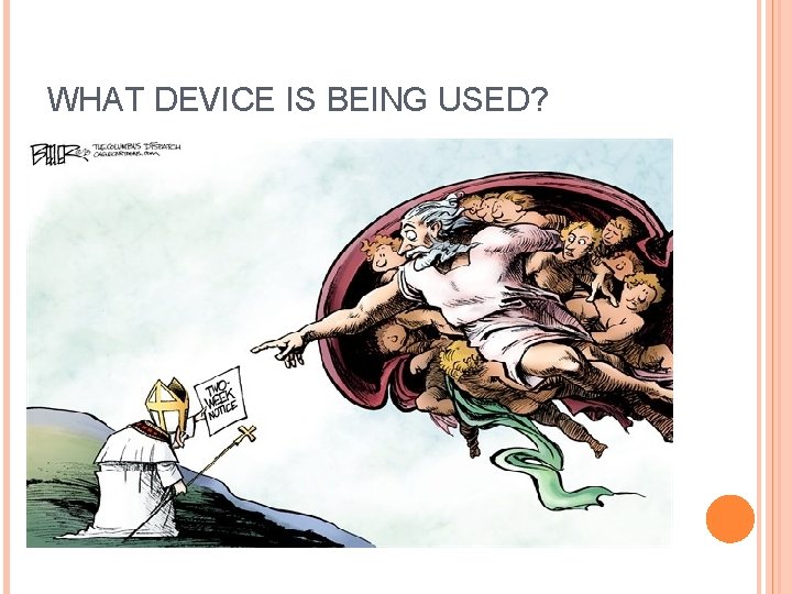 WHAT DEVICE IS BEING USED? 