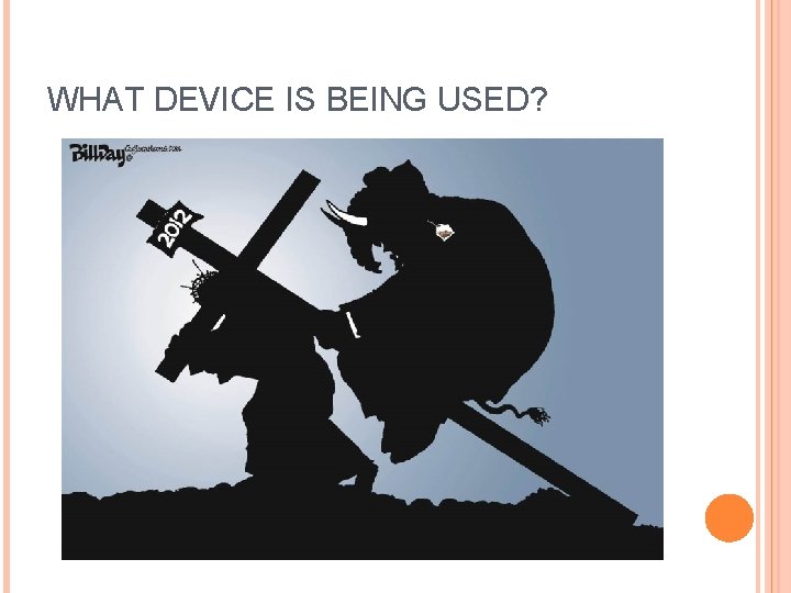 WHAT DEVICE IS BEING USED? 