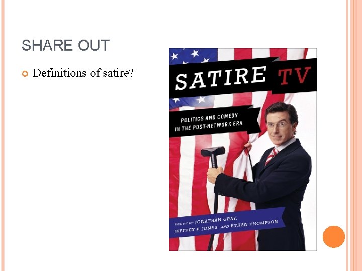 SHARE OUT Definitions of satire? 