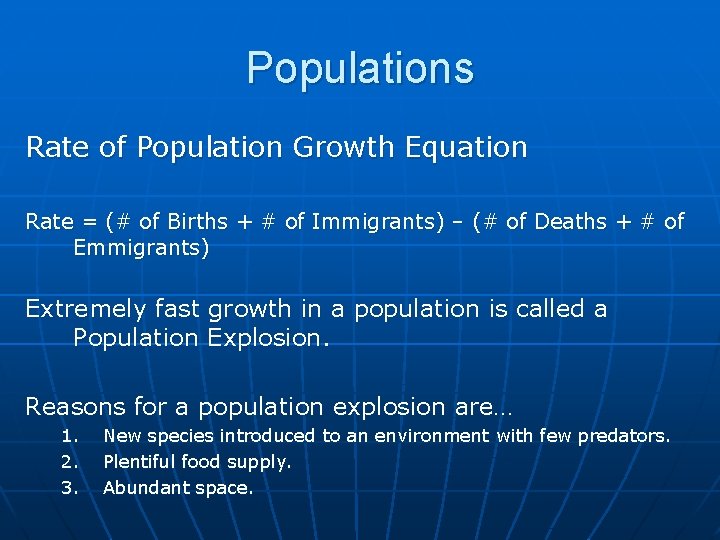 Populations Rate of Population Growth Equation Rate = (# of Births + # of