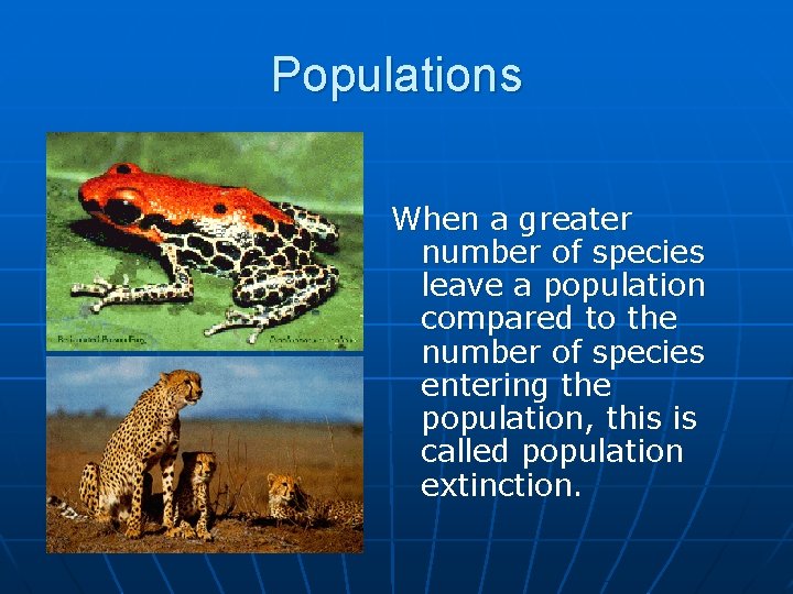 Populations When a greater number of species leave a population compared to the number