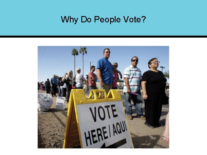 Why Do People Vote? 