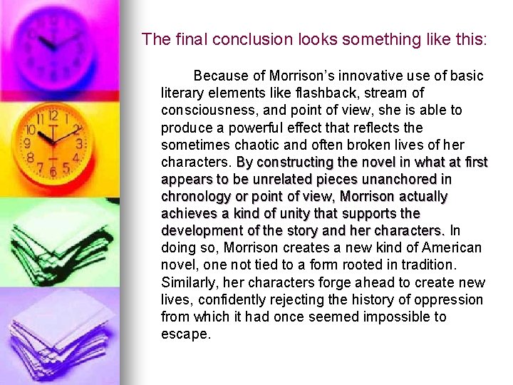 The final conclusion looks something like this: Because of Morrison’s innovative use of basic