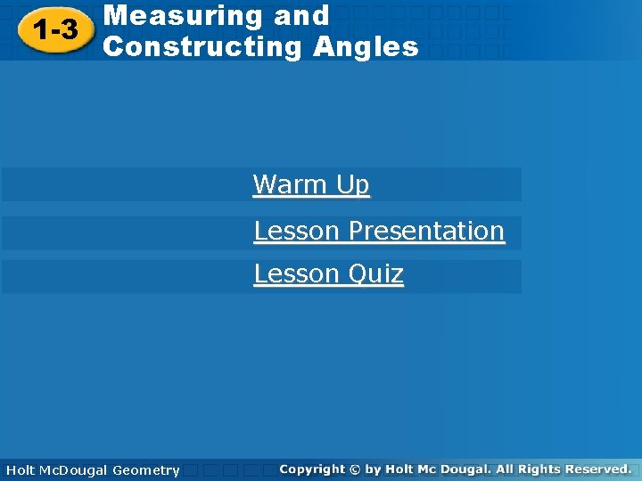Measuring and Constructing Angles 1 -3 Constructing Angles Warm Up Lesson Presentation Lesson Quiz