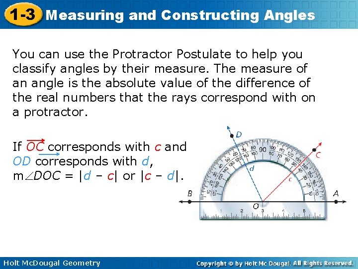 1 -3 Measuring and Constructing Angles You can use the Protractor Postulate to help