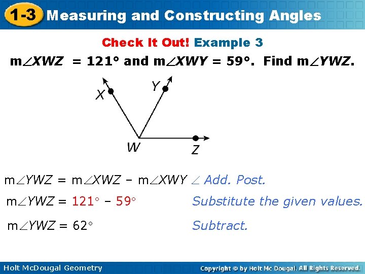 1 -3 Measuring and Constructing Angles Check It Out! Example 3 m XWZ =