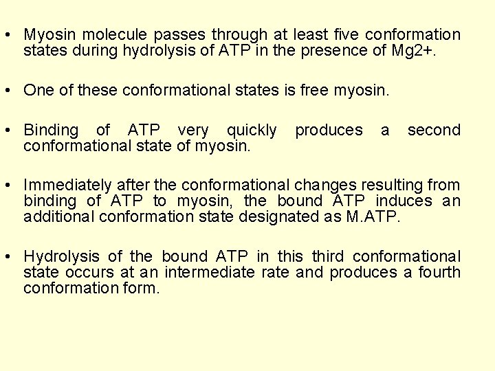  • Myosin molecule passes through at least five conformation states during hydrolysis of