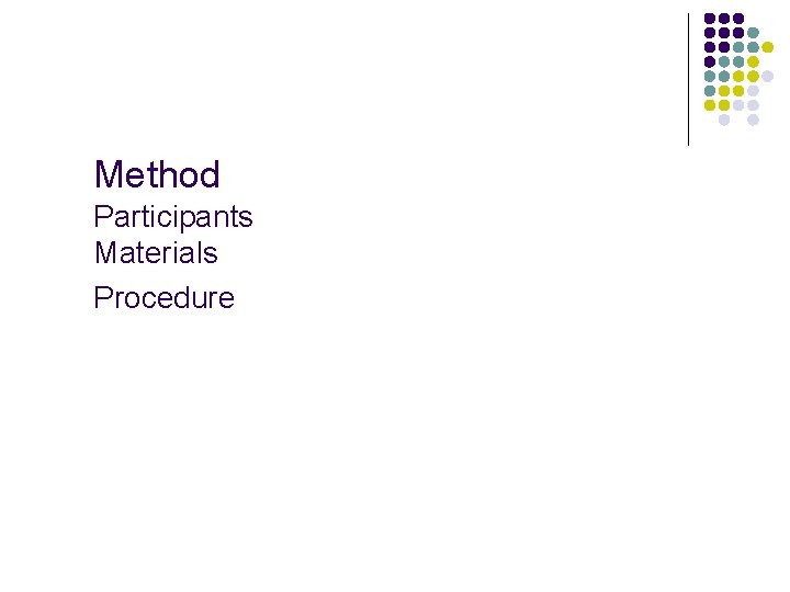 Method Participants Materials Procedure 