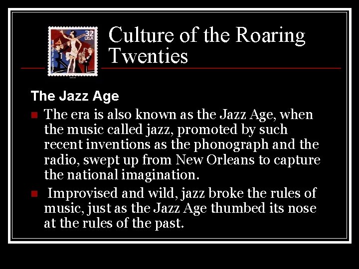 Culture of the Roaring Twenties The Jazz Age n The era is also known Culture of the Roaring Twenties The Jazz Age n The era is also known