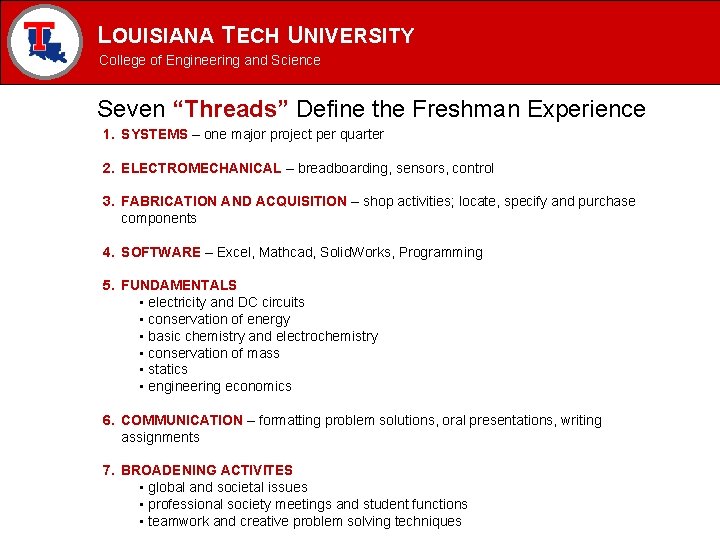 LOUISIANA TECH UNIVERSITY MECHANICAL ENGINEERING PROGRAM College of Engineering and Science Seven “Threads” Define LOUISIANA TECH UNIVERSITY MECHANICAL ENGINEERING PROGRAM College of Engineering and Science Seven “Threads” Define