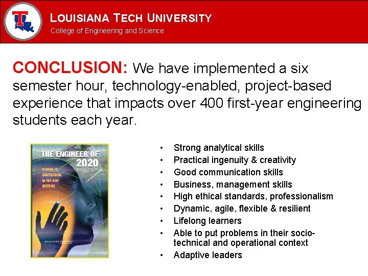 LOUISIANA TECH UNIVERSITY MECHANICAL ENGINEERING PROGRAM College of Engineering and Science CONCLUSION: We have LOUISIANA TECH UNIVERSITY MECHANICAL ENGINEERING PROGRAM College of Engineering and Science CONCLUSION: We have