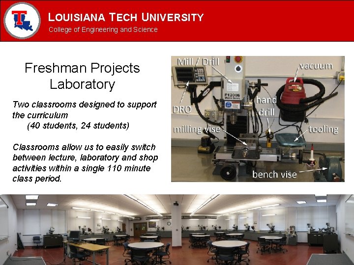 LOUISIANA TECH UNIVERSITY MECHANICAL ENGINEERING PROGRAM College of Engineering and Science Freshman Projects Laboratory LOUISIANA TECH UNIVERSITY MECHANICAL ENGINEERING PROGRAM College of Engineering and Science Freshman Projects Laboratory