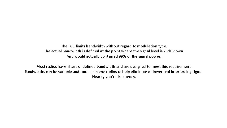 The FCC limits bandwidth without regard to modulation type. The actual bandwidth is defined
