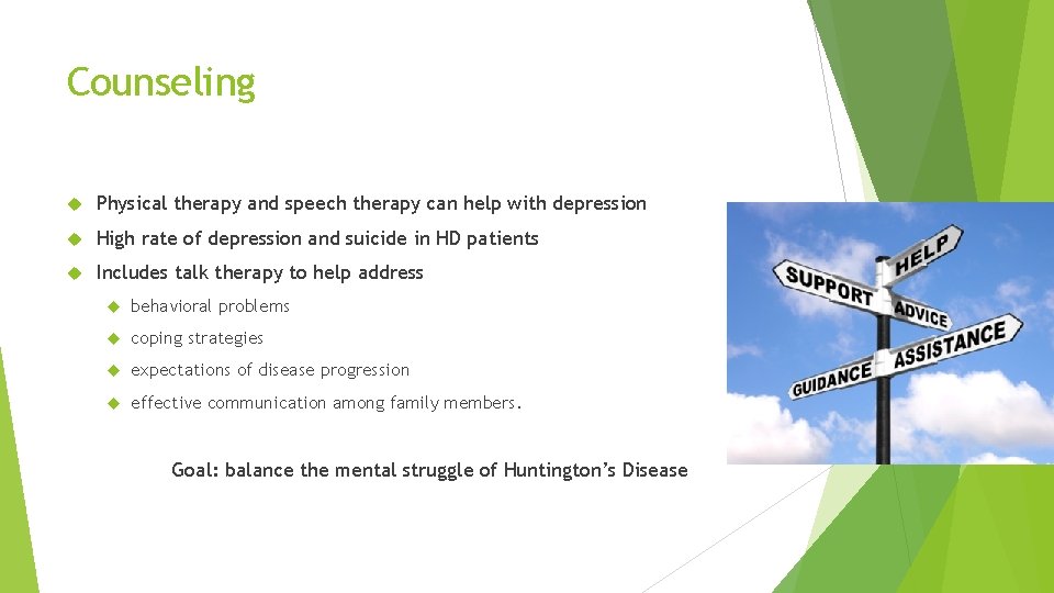Counseling Physical therapy and speech therapy can help with depression High rate of depression