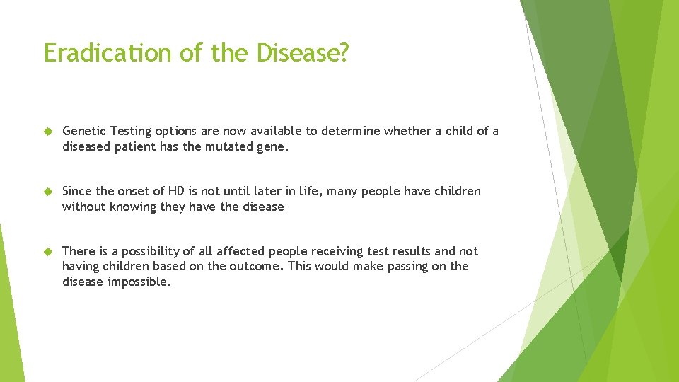 Eradication of the Disease? Genetic Testing options are now available to determine whether a