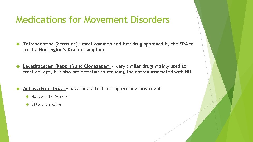 Medications for Movement Disorders Tetrabenazine (Xenazine) – most common and first drug approved by