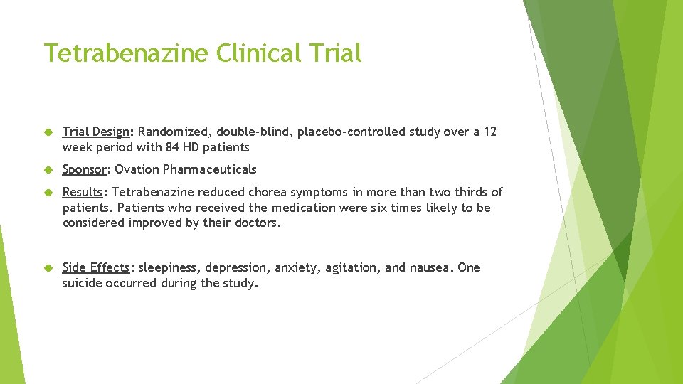 Tetrabenazine Clinical Trial Design: Randomized, double-blind, placebo-controlled study over a 12 week period with