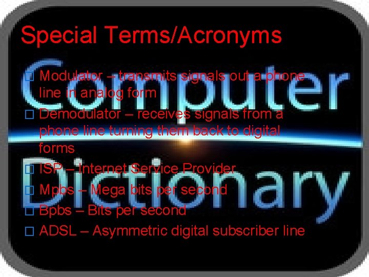Modem Acronym C HARDWARE RESEARCH THE MODEM By Dheeraj Mehta