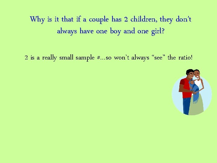 Why is it that if a couple has 2 children, they don’t always have Why is it that if a couple has 2 children, they don’t always have