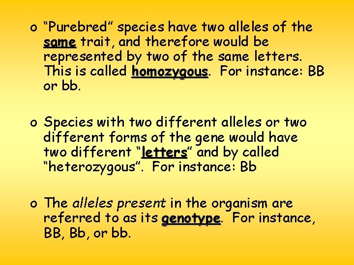 o “Purebred” species have two alleles of the same trait, and therefore would be o “Purebred” species have two alleles of the same trait, and therefore would be