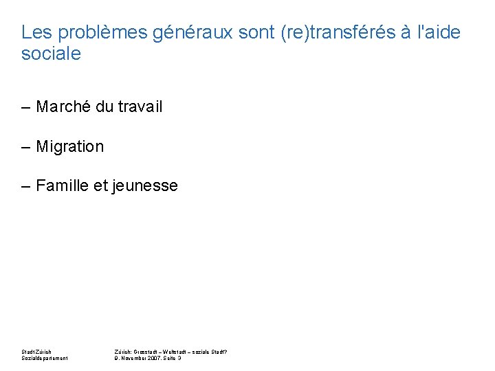 Les problèmes généraux sont (re)transférés à l'aide sociale – Marché du travail – Migration