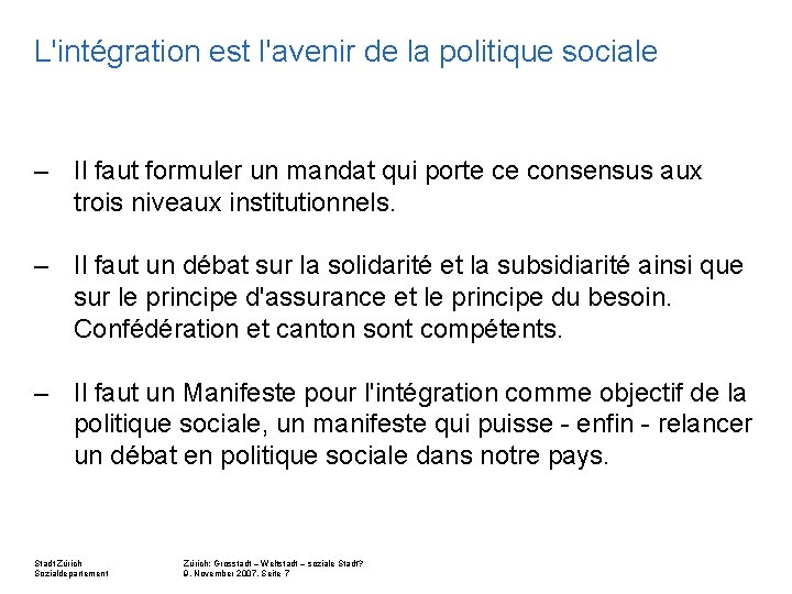 L'intégration est l'avenir de la politique sociale – Il faut formuler un mandat qui L'intégration est l'avenir de la politique sociale – Il faut formuler un mandat qui