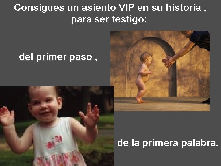 Consigues un asiento VIP en su historia , para ser testigo: del primer paso