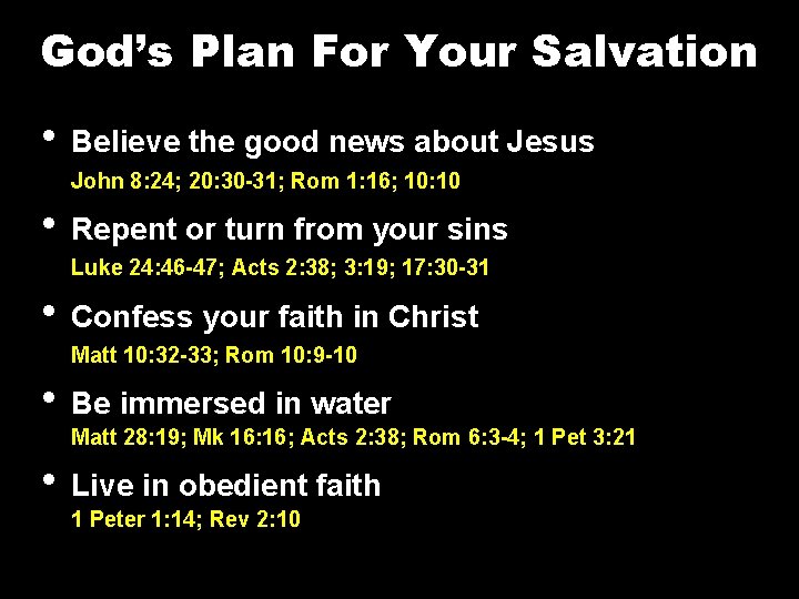 God’s Plan For Your Salvation • Believe the good news about Jesus Christ John