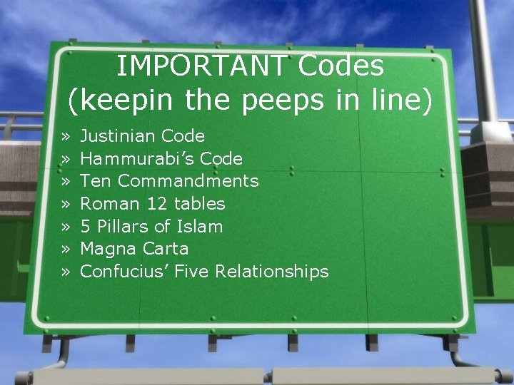 IMPORTANT Codes (keepin the peeps in line) » » » » Justinian Code Hammurabi’s