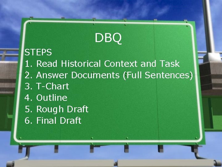 DBQ STEPS 1. Read Historical Context and Task 2. Answer Documents (Full Sentences) 3.