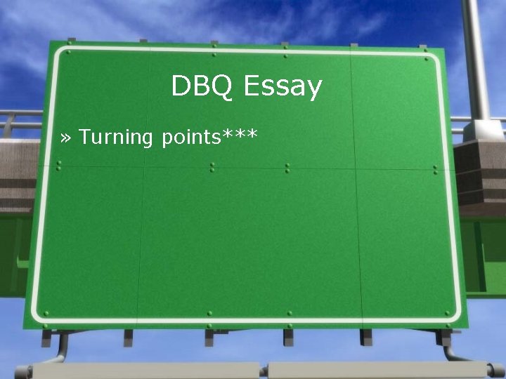 DBQ Essay » Turning points*** 