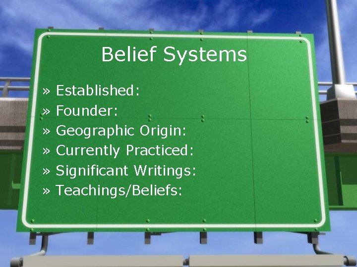 Belief Systems » » » Established: Founder: Geographic Origin: Currently Practiced: Significant Writings: Teachings/Beliefs:
