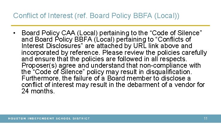 Conflict of Interest (ref. Board Policy BBFA (Local)) • Board Policy CAA (Local) pertaining