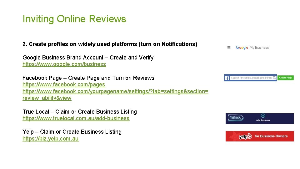 Inviting Online Reviews 2. Create profiles on widely used platforms (turn on Notifications) Google