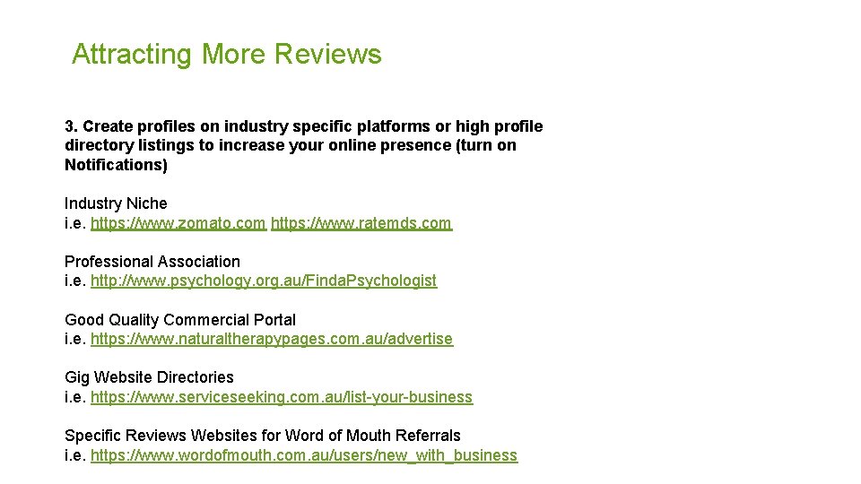 Attracting More Reviews 3. Create profiles on industry specific platforms or high profile directory