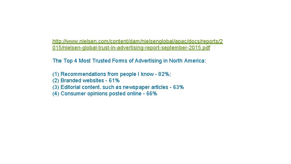 http: //www. nielsen. com/content/dam/nielsenglobal/apac/docs/reports/2 015/nielsen-global-trust-in-advertising-report-september-2015. pdf The Top 4 Most Trusted Forms of Advertising