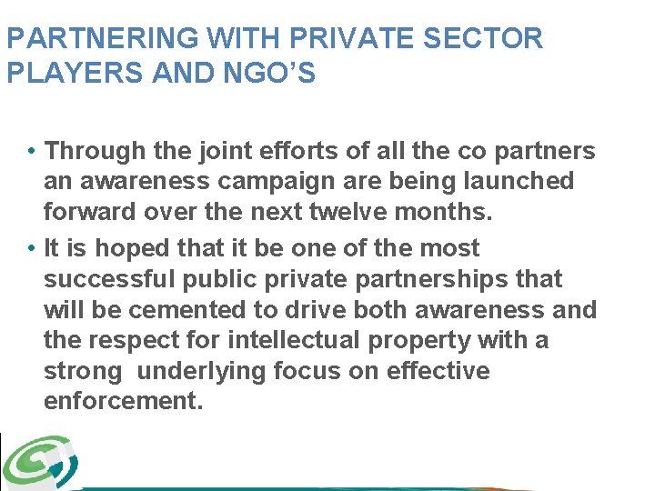PARTNERING WITH PRIVATE SECTOR PLAYERS AND NGO’S • Through the joint efforts of all