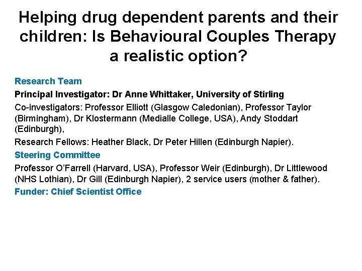 Helping drug dependent parents and their children: Is Behavioural Couples Therapy a realistic option?